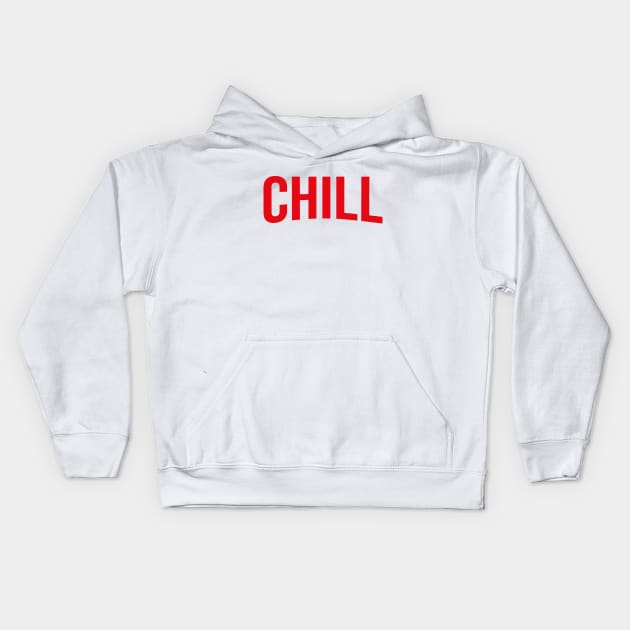 CHILL -Bold Red Netflix style logo Kids Hoodie by Off the Page